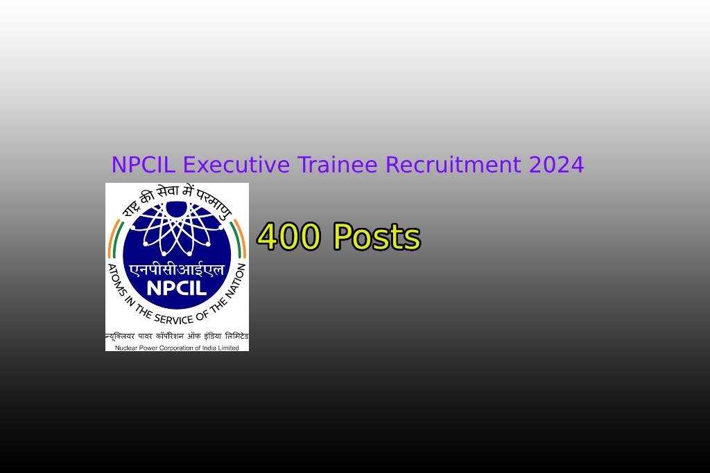 NPCIL Executive Trainee Recruitment 2024